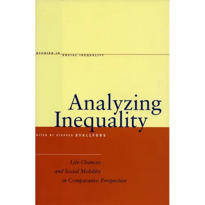 Analyzing Inequality: Life Chances and Social Mobility in Comparative Perspective - Paperback