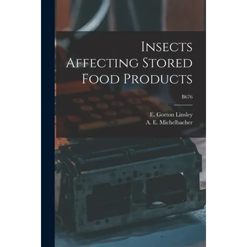 Insects Affecting Stored Food Products; B676 - Paperback