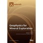 Geophysics for Mineral Exploration - Hardcover