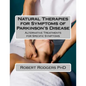 Natural Therapies for Symptoms of Parkinson's Disease: Alternative Treatments for Specific Symptoms - Paperback