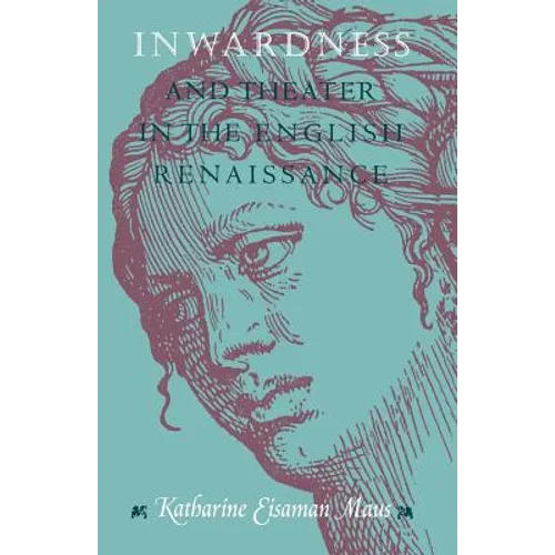 Inwardness and Theater in the English Renaissance - Paperback