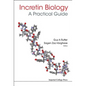 Incretin Biology - A Practical Guide: Glp-1 and Gip Physiology - Hardcover