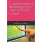 Cryptocurrency Investing in the Age of Dollar Chaos - Paperback