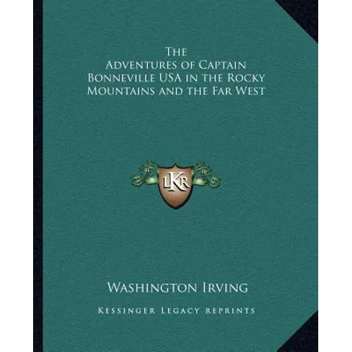 The Adventures of Captain Bonneville USA in the Rocky Mountains and the Far West - Paperback