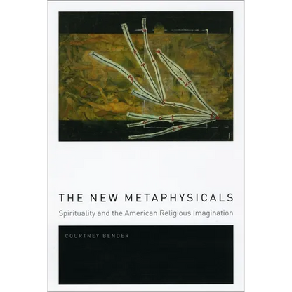 The New Metaphysicals: Spirituality and the American Religious Imagination - Paperback