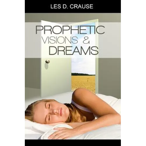 Prophetic Visions and Dreams: Interpreting Inner Revelations - Paperback