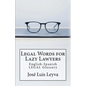 Legal Words for Lazy Lawyers: English-Spanish LEGAL Glossary - Paperback
