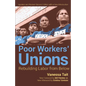 Poor Workers' Unions: Rebuilding Labor from Below (Completely Revised and Updated Edition) - Paperback