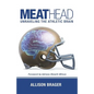 Meathead: Unraveling the Athletic Brain - Paperback