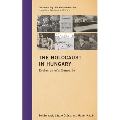The Holocaust in Hungary: Evolution of a Genocide - Hardcover