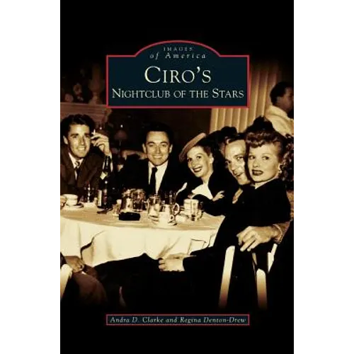 Ciro's: Nightclub of the Stars - Hardcover