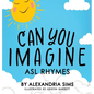 Can You Imagine? ASL Rhymes - Hardcover