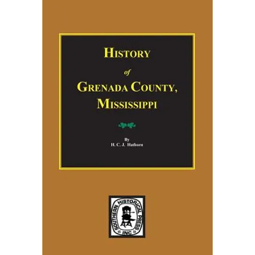 History of Grenada County, Mississippi - Paperback