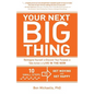 Your Next Big Thing: Ten Small Steps to Get Moving and Get Happy - Paperback