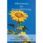 Affirmations for Purposeful Living: Manifesting Health, Wholeness and Joy - Paperback