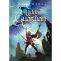 The Hidden Guardian: Ranger of the Titan Wilds, Book 3 - Hardcover
