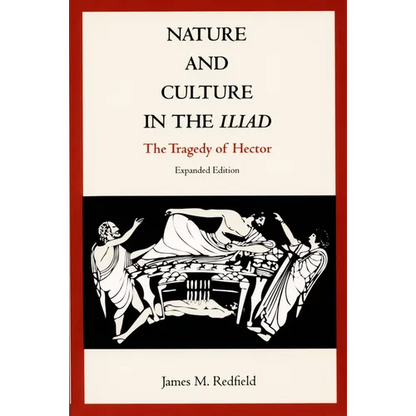 Nature and Culture in the Iliad: The Tragedy of Hector - Paperback