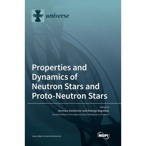 Properties and Dynamics of Neutron Stars and Proto-Neutron Stars - Hardcover