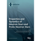 Properties and Dynamics of Neutron Stars and Proto-Neutron Stars - Hardcover