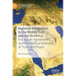 Regional Integration in the Middle East and North Africa: The Agadir Agreement and the Political Economy of Trade and Peace - Hardcover