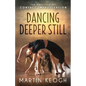 Dancing Deeper Still: The Practice of Contact Improvisation - Paperback