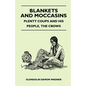 Blankets And Moccasins - Plenty Coups And His People, The Crows - Paperback