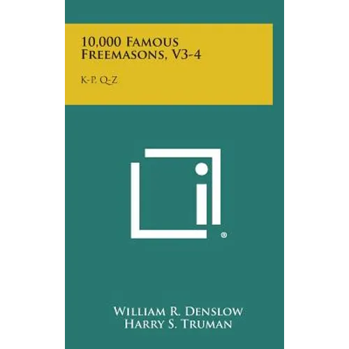 10,000 Famous Freemasons, V3-4: K-P, Q-Z - Hardcover