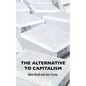 The Alternative To Capitalism - Paperback
