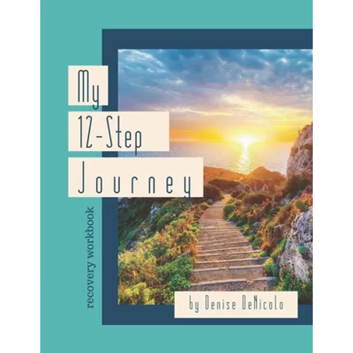 My 12-Step Journey: Recovery Workbook - Paperback