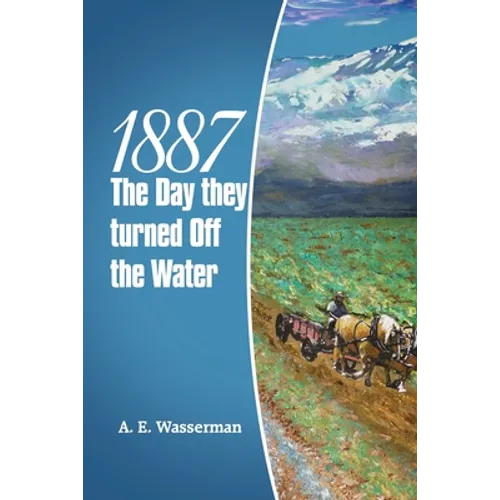 1887 the Day They Turned off the Water - Paperback