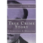 True Crime Story: I Survived A Monster - Paperback
