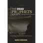 The Dead Prophets Society: The Significance of Prophetic Function in the 21st Century - Paperback