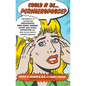 Could It Be...Perimenopause?: How Women 35-50 Can Overcome Forgetfulness, Mood Swings, Insomnia, Weight Gain, Sexual Dysfunction and Other Telltale - Paperback