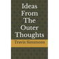 Ideas From The Outer Thoughts - Paperback