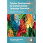 Teacher Development for Content-Based Language Education: International Perspectives - Paperback