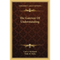 The Gateway of Understanding - Paperback