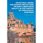 On Natural Order: Philosophic Reflections on Right Libertarian Reality, in the Context of Theological Existence - Paperback