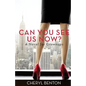 Can You See Us Now?: A Novel for Grownups - Paperback