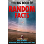 The Big Book of Random Facts Volume 5: 1000 Interesting Facts And Trivia - Paperback