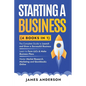 Starting a Business (3 books in 1): The Complete Guide to Launch and Grow a Successful Business. Learn to Form LLCs & Make Business Plans. Master Mark - Paperback