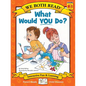 What Would You Do?: Making Good Choices - Paperback