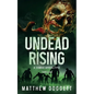Undead Rising: A Zombie Apocalypse Thriller - Paperback