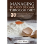 Diabetes: Managing Blood Sugar Through Diet. 30 Delicious Low-Carb, Low-Sugar Recipes Approved for a Diabetic Diet - Paperback