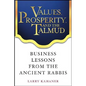 Values, Prosperity, and the Talmud: Business Lessons from the Ancient Rabbis - Hardcover