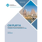 CHI PLAY 16 Annual Symposium on Computer-Human Interface on Play - Paperback