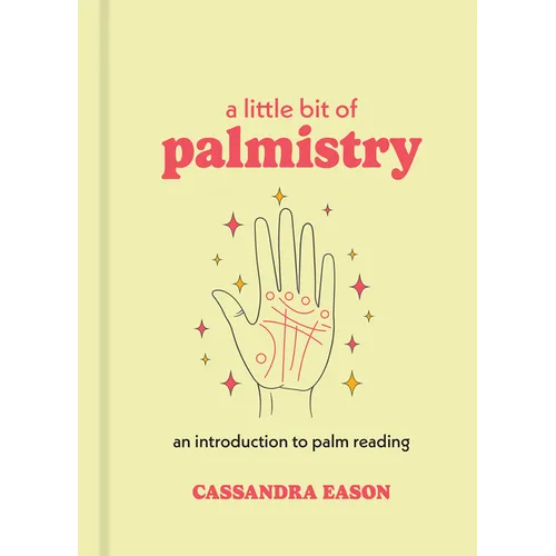 A Little Bit of Palmistry: An Introduction to Palm Reading - Hardcover