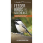 Feeder Birds of the Southeast: A Folding Pocket Guide to Common Backyard Birds - Paperback