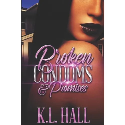 Broken Condoms and Promises - Paperback
