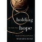 Holding Hope: One Family's Odyssey through Lyme Disease and Psychosis - Paperback