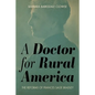 A Doctor for Rural America: The Reforms of Frances Sage Bradley - Hardcover